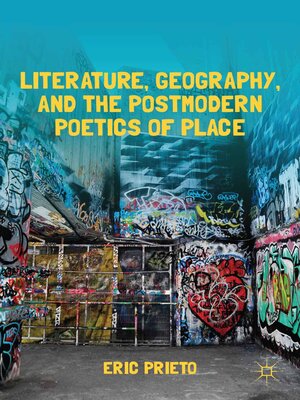 cover image of Literature, Geography, and the Postmodern Poetics of Place